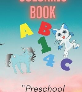 Coloring Book: Preschool or Pre-K learning and educational activities. Letters (Alphabet or ABC) numbers counting shapes and ... supp