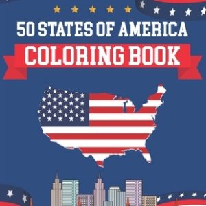 50 States Of America Coloring Book: The United States Coloring And Geographical Book - 50 State Maps, Capitals, Animals, Birds, Flowers, Mottos, Citie