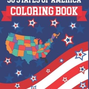 50 States Of America Coloring Book: The 50 States Maps Of United States America Coloring Book Map of United States Educational Coloring Book for Kids