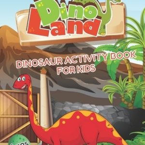 DinoLand Dinosaur Activity Book For Kids Ages 3+: Coloring Book, Mazes, Spot the Difference, Dot to Dot, Word Search, Puzzles and More!
