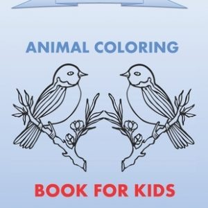Animal Coloring Books For Kids Ages 4-12: Educational Coloring Books for Kids to Practice Color Hand Drawn Illustrations - Size (8,5 x11) inches - 120