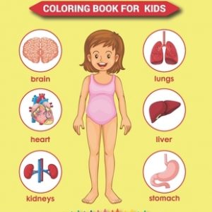 Human Anatomy Coloring Book For Kids: Over 50 Human Body Coloring Sheets Great Gift for Boys & Girls, Hands-On Fun for Grades K-3, Ages 4, 5, 6, 7, Ye