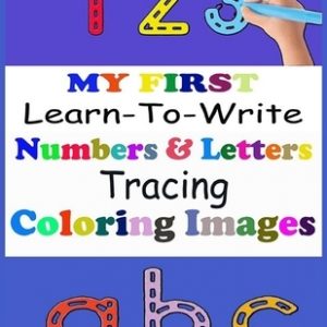 MY FIRST Learn-To-Write Numbers & letters Tracing Coloring Images