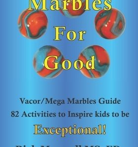 Marbles for Good: Full-color Marbles Picture Guide 82 Ways to Inspire kids to be Exceptional!
