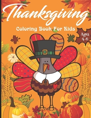 Thanksgiving Coloring Books For Kids: Grades K-1, K-2 Kindergarten Ages 4-5, 5-6 (Coloring Books for Kids)
