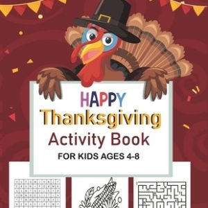 Thanksgiving Activity Book For Kids Ages 4-8: Happy Thanksgiving Activity Books For Children, Mazes, Word Search, Puzzles and More! (Holiday Activity