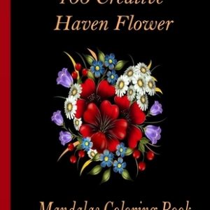 100 Creative Haven Flower Mandalas Coloring Book: 100 Magical Mandalas flowers- An Adult Coloring Book with Fun, Easy, and Relaxing Mandalas