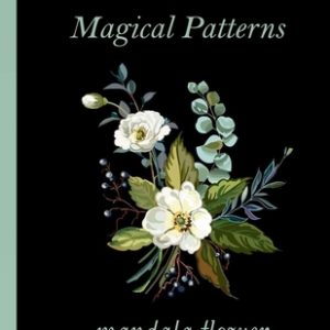 100 Magical Patterns mandala flower: 100 Magical Mandalas flowers- An Adult Coloring Book with Fun, Easy, and Relaxing Mandalas