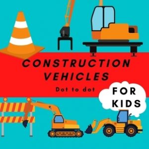Construction Vehicles Dot to Dot For Kids: Cool Fun Activity Dot to Dot For Children Ages 4-8 Filled With Big Trucks Tractors Diggers Workbook For Chi