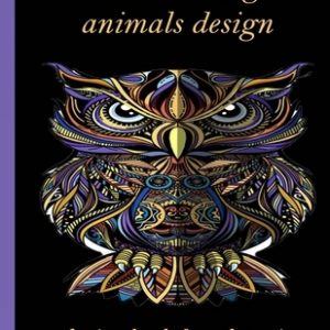 100 amazing animals design coloring book for relaxation: An Adult Coloring Book with Lions, Elephants, Owls, Horses, Dogs, Cats, and Many More! (Anima