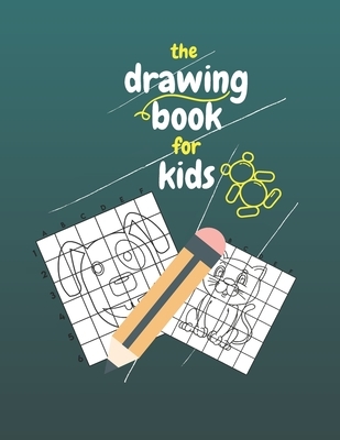 The Drawing Book for Kids: Gift For Kids Aged 3-6 .