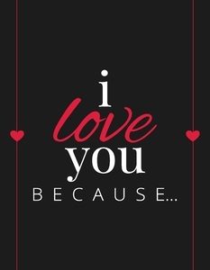 I Love You Because: A Black Hardbound Fill in the Blank Book for Girlfriend, Boyfriend, Husband, or Wife - Anniversary, Engagement, Weddin