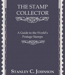 The Stamp Collector - A Guide to the World's Postage Stamps
