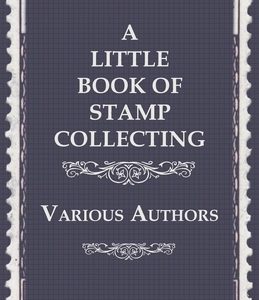 A Little Book of Stamp Collecting