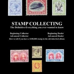 Stamp Collecting: The Definitive-Everything you ever wanted to know: Do I have a one million dollar stamp in my collection?