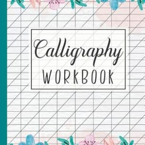 Calligraphy Workbook: Calligraphy Writing Paper and Workbook for Lettering Beginners