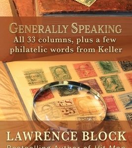 Generally Speaking: All 33 columns, plus a few philatelic words from Keller