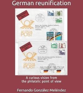 The History of German Reunification: A Curious Vision from the Philatelic Point of View