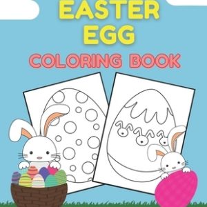 Easter Egg Coloring Book For Kids Ages 1-4: Easter Basket Stuffers - For Preschooler and Toddler