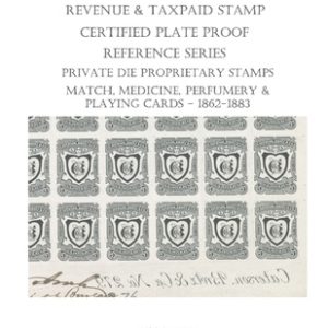 Steenerson's Revenue Taxpaid Stamp Certified Plate Proof Reference Series - Private Die Proprietary Match, Medicine, Perfumery & Playing Card Tax Stam
