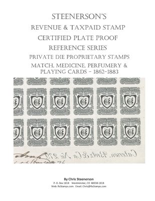 Steenerson's Revenue Taxpaid Stamp Certified Plate Proof Reference Series - Private Die Proprietary Match, Medicine, Perfumery & Playing Card Tax Stam