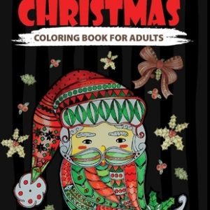 My Amazing Christmas Coloring Book For Adults: 50 Beautiful Xmas Coloring Pages To Relieve Stress & Color Therapy, A perfect Gift for White elephant,
