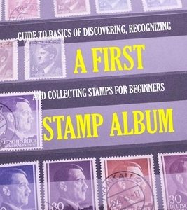 A First Stamp Album: Guide to Basics of Discovering, Recognizing and Collecting Stamps for Beginners: Stamp Album for Kids