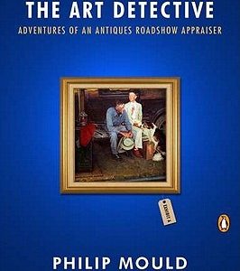The Art Detective: Adventures of an Antiques Roadshow Appraiser
