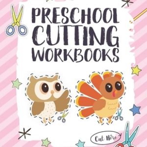 Preschool Cutting Workbooks: A Fun Beginner Scissors Skills Activity and Coloring Book for Kids and Toddlers Ages 3-5 who loves cutting and colorin