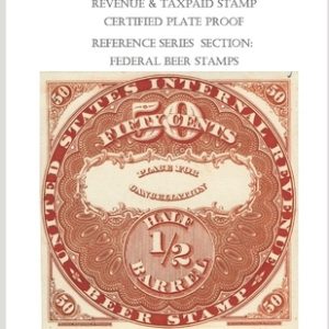 Steenerson's Revenue & Taxpaid Stamp Certified Plate Proof Reference Series - Federal Beer Stamps