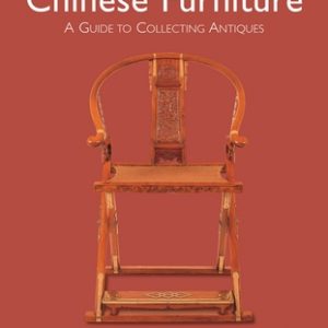 Chinese Furniture: A Guide to Collecting Antiques