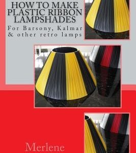 How to Make Plastic Ribbon Lampshades: for Barsony, Kalmar and other retro lamp bases