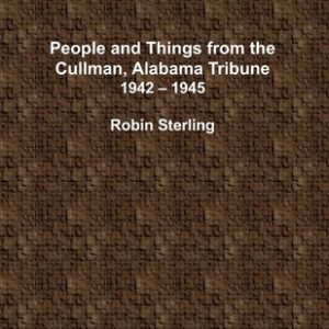 People and Things From the Cullman, Alabama Tribune, 1942 - 1945