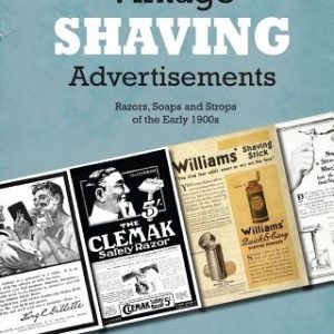 Vintage Shaving Advertisements: Razors, Soaps and Strops of the Early 1900s