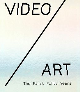 Video/Art: The First Fifty Years