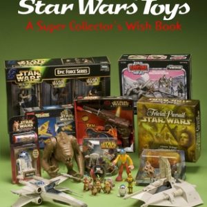 Star Wars Toys: A Super Collector's Wish Book
