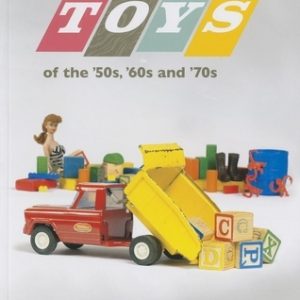 Toys of the 50s 60s and 70s