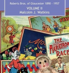 Games Makers 2 the Empire: Roberts Bros. of Gloucester, 1890-1957 Volume II