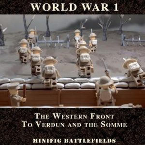 World War 1 - The Western Front to Verdun and the Somme: Minifig Battlefields