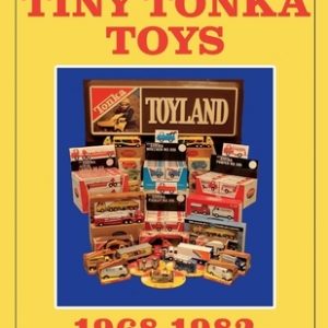 Collectors Guide to Tiny Tonka Toys 1968-1982