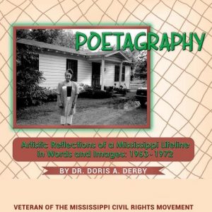 Poetagraphy: Artistic Reflections of a Mississippi Lifeline in Words and Images: 1963 - 1972