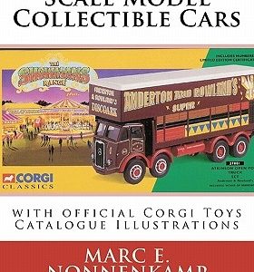 Scale Model Collectible Cars: with Selective Catalogue Histories for Matchbox, Corgi and Schuco