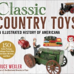 Classic Country Toys: An Illustrated History of Americana