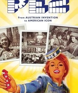 Pez: From Austrian Invention to American Icon