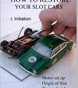 How to Restore Your Slot Cars. I. Initiation.