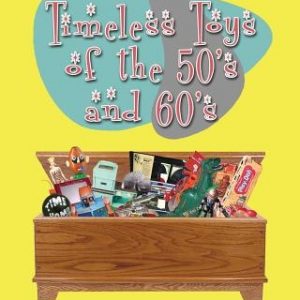 Timeless Toys of the 50s and 60s