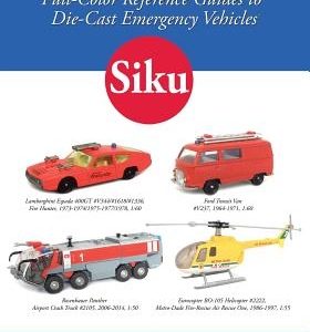 Model Fire Engines: Siku: Full-Color Reference Guides to Die-Cast Emergency Vehicles