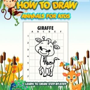How to Draw Animals for Kids Learn to Draw Step-By-Step: More 100 (Creative) Animals: How to Draw Animals with Step-by-Step Instructions (Drawing Book