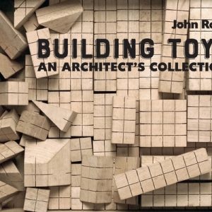 Building Toys: An Architect's Collection
