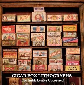 Cigar Box Lithographs: The Inside Stories Uncovered